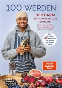 100 werden - Der Darm als Schl�ssel zur Gesundheit