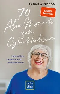 70 Aha-Momente zum Gl�cklichsein