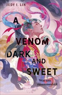 A Venom Dark and Sweet � Was uns zusammenh�lt