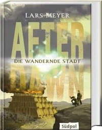 After Dawn � Die wandernde Stadt