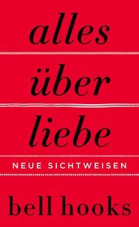 Alles �ber Liebe. Neue Sichtweisen