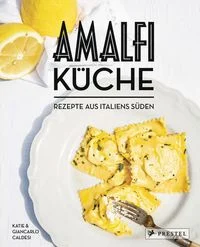 Amalfi-K�che - Rezepte aus Italiens S�den