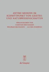 Antike Medizin im Schnittpunkt von Geistes- und Naturwissenschaften