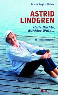 Astrid Lindgren. Helle N�chte, dunkler Wald