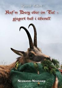 Auf �m Berg oder im Tal - gejagert hab i �berall