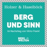 Berg und Sinn � Im Nachstieg von Viktor Frankl