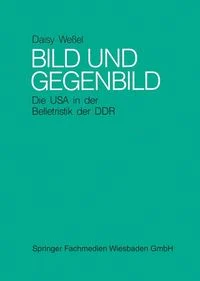 Bild und Gegenbild: Die USA in der Belletristik der SBZ und der DDR (bis 1987)