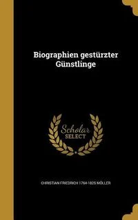 Biographien gest�rzter G�nstlinge