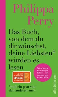 Das Buch, von dem du dir w�nschst, deine Liebsten w�rden es lesen (und ein paar von den anderen auch)