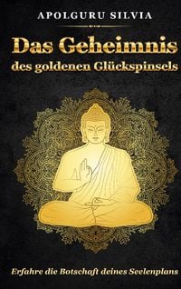 Das Geheimnis des goldenen Gl�ckspinsels