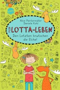 Den Letzten knutschen die Elche! / Mein Lotta-Leben Band 6