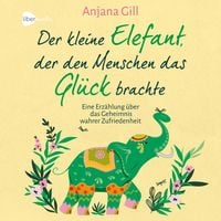 Der kleine Elefant, der den Menschen das Gl�ck brachte