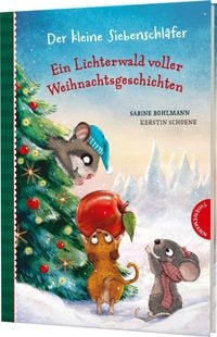 Der kleine Siebenschl�fer: Ein Lichterwald voller Weihnachtsgeschichten