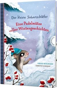 Der kleine Siebenschl�fer: Eine Pudelm�tze voller Wintergeschichten