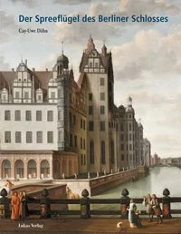 Der Spreefl�gel des Berliner Schlosses