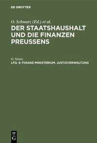 Der Staatshaushalt und die Finanzen Preussens. Die Zuschussverwaltungen / Finanz-Ministerium. Justizverwaltung