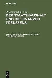 Der Staatshaushalt und die Finanzen Preussens / Dotationen und Allgemeine Finanzverwaltung