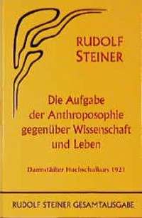 Die Aufgaben der Anthroposophie gegen�ber Wissenschaft und Leben