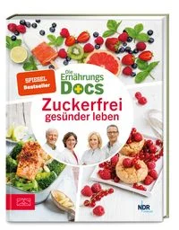 Die Ern�hrungs-Docs � Zuckerfrei ges�nder leben