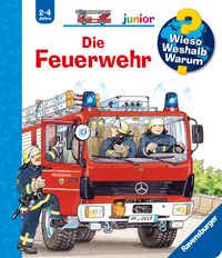 Die Feuerwehr / Wieso? Weshalb? Warum? Junior Bd. 2
