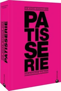 Die hohe Schule der Patisserie