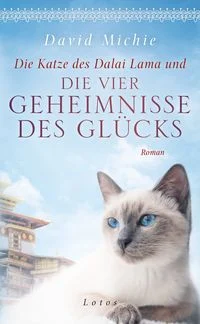 Die Katze des Dalai Lama und die vier Geheimnisse des Gl�cks