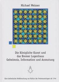 Die K�nigliche Kunst und das Bremer Logenhaus