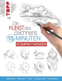 Die Kunst des Zeichnens 15 Minuten - Kompaktwissen