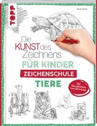 Die Kunst des Zeichnens f�r Kinder Zeichenschule - Tiere