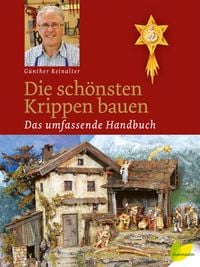 Die sch�nsten Krippen bauen