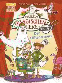 Die Schule der magischen Tiere ermittelt 4: Der Fl�tenschreck