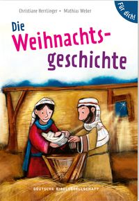 Die Weihnachtsgeschichte. F�r dich!