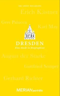 Dresden. Eine Stadt in Biographien