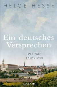 Ein deutsches Versprechen. Weimar 1756�1933 | Die Bedeutung Weimars f�r die weltweite Kunst und Kultur