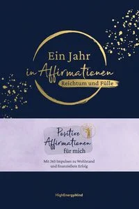 Ein Jahr in Affirmationen � Reichtum und F�lle