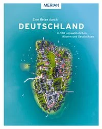 Eine Reise durch Deutschland in 100 ungew�hnlichen Bildern und Geschichten