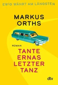 Ewig w�hrt am l�ngsten � Tante Ernas letzter Tanz