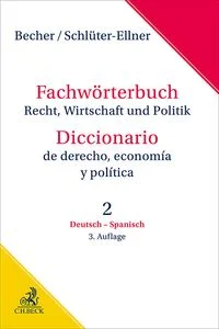 Fachw�rterbuch Recht, Wirtschaft & Politik Band 2: Deutsch - Spanisch