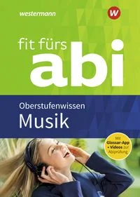 Fit f�rs Abi Musik Oberstufenwissen