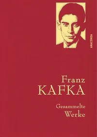 Franz Kafka - Gesammelte Werke (Iris�-LEINEN mit goldener Schmuckpr�gung)