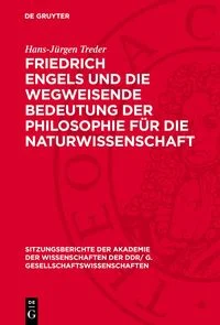 Friedrich Engels und die wegweisende Bedeutung der Philosophie f�r die Naturwissenschaft
