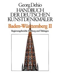 Georg
Dehio: Dehio - Handbuch der deutschen Kunstdenkm�ler / Dehio - Handbuch
der deutschen Kunstdenkm�ler / Baden-W�rttemberg Bd. 2
