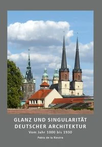 Glanz und Singularit�t deutscher Architektur