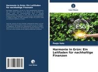 Harmonie in Gr�n: Ein Leitfaden f�r nachhaltige Finanzen