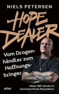 Hope Dealer - Vom Drogenh�ndler zum Hoffnungsbringer