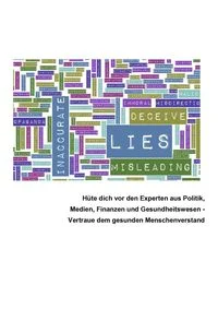 H�te dich vor den Experten aus Politik, Medien, Finanzen und Gesundheitswesen
