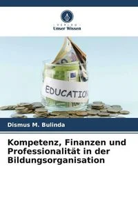 Kompetenz, Finanzen und Professionalit�t in der Bildungsorganisation