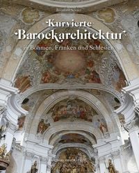 Kurvierte Barockarchitektur in B�hmen, Franken und Schlesien