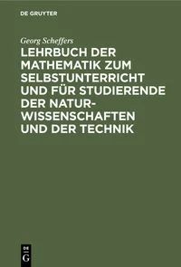 Lehrbuch der Mathematik zum Selbstunterricht und f�r Studierende der Naturwissenschaften und der Technik