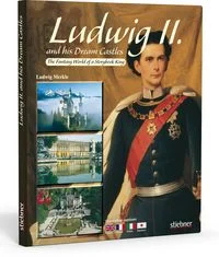 Ludwig II. and his Dream Castles. Ludwig II. und seine Schl�sser, englische Ausgabe